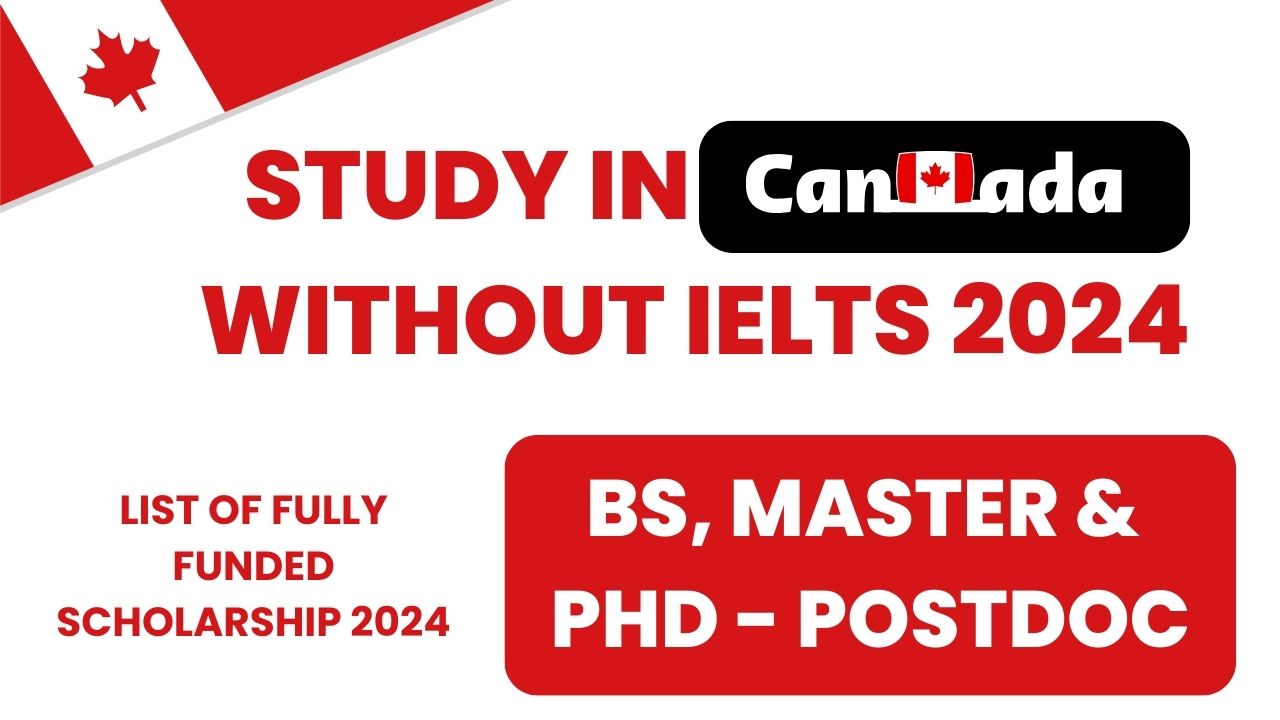 Study In Canada Without IELTS 2024 Fully Funded Canadian Scholarships 
